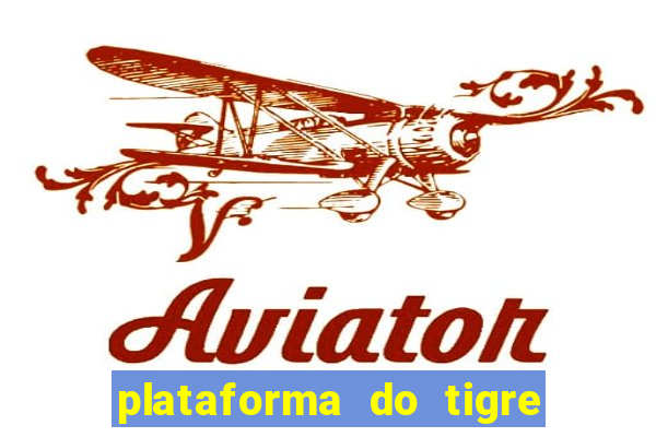 plataforma do tigre que paga no cadastro